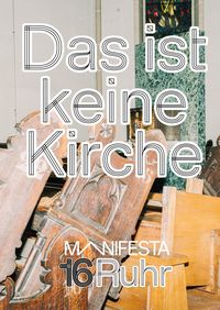 Produktbild: Manifesta 16 Ruhr: Das ist keine Kirche