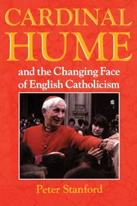 Produktbild: Cardinal Hume and the Changing Face of English Catholicism