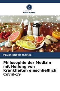 Produktbild: Bhattacharjee, P: Philosophie der Medizin mit Heilung von Kr