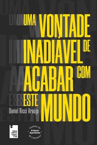 Produktbild: Uma vontade inadi&aacute;vel de acabar com este mundo