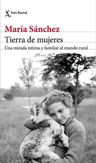 Produktbild: Tierra de mujeres : una mirada &iacute;ntima y familiar al mundo rural