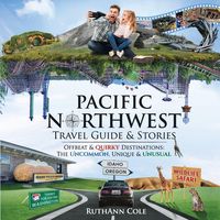 Produktbild: Pacific Northwest Travel Guide & Stories Offbeat & Quirky Destinations