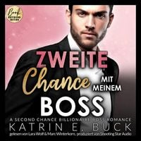 Bild vom Artikel Zweite Chance mit meinem Boss: A Second Chance Billionaire Boss Romance vom Autor Katrin Emilia Buck