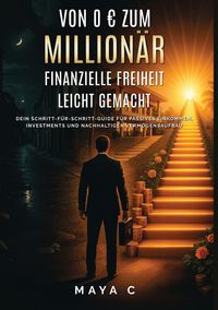 Produktbild: Von 0 &euro; zum Million&auml;r &ndash; Finanzielle Freiheit leicht gemacht