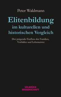 Produktbild: Elitenbildung im kulturellen und historischen Vergleich