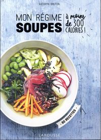 Produktbild: Mon r&eacute;gime soupes &agrave; moins de 300 calories!