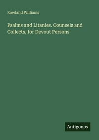 Produktbild: Psalms and Litanies. Counsels and Collects, for Devout Persons