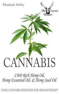 Produktbild: Cannabis: High CBD Hemp, Hemp Essential Oil and Hemp Seed Oil