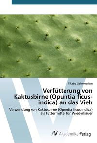 Produktbild: Verf&uuml;tterung von Kaktusbirne (Opuntia ficus-indica) an das Vieh