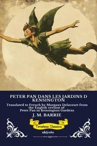 Produktbild: Peter Pan Dans Les Jardins De Kensington | French Version Of Peter Pan