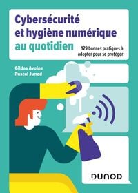Produktbild: Cybers&eacute;curit&eacute; et hygi&egrave;ne num&eacute;rique au quotidien
