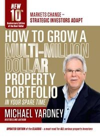 Produktbild: How To Grow A Multi-Million Dollar Property Portfolio - in your spare time