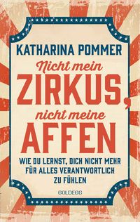 Produktbild: Nicht mein Zirkus, nicht meine Affen TASCHENBUCH- vom Mental Load und People Pleaser zu selbstbestimmt und Grenzen setzen