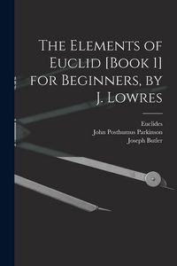 Produktbild: The Elements of Euclid [Book 1] for Beginners, by J. Lowres