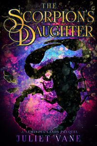Produktbild: The Scorpion's Daughter (Luminous Lands, #0.5)