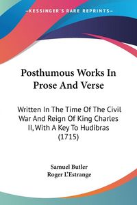 Produktbild: Posthumous Works In Prose And Verse