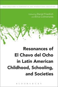 Produktbild: Resonances of El Chavo del Ocho in Latin American Childhood, Schooling, and Societies
