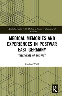 Produktbild: Wahl, M: Medical Memories and Experiences in Postwar East Ge