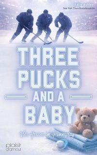 Produktbild: Three Pucks and a Baby - Vier Herzen im Powerplay (Why Choose / Reverse-Harem-Romance)