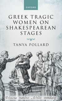 Produktbild: Greek Tragic Women on Shakespearean Stages