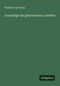 Produktbild: Grundz&uuml;ge der griechischen Lautlehre