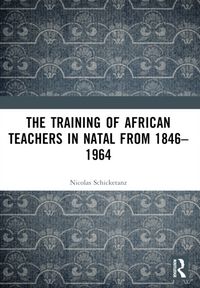 Produktbild: The Training of African Teachers in Natal from 1846-1964