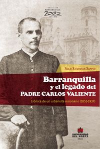 Produktbild: Barranquilla y el legado del Padre Carlos Valiente. Cr&oacute;nica de un urbanista visionario