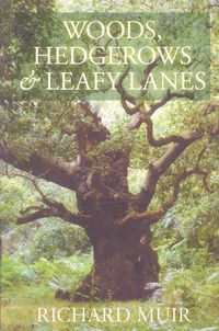 Produktbild: Muir, R: Woods, Hedges and Leafy Lanes
