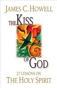 Produktbild: The Kiss of God: 27 Lessons on the Holy Spirit