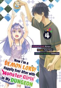 Produktbild: Now I'm a Demon Lord! Happily Ever After with Monster Girls in My Dungeon (Manga) Volume 4