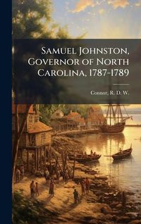 Produktbild: Samuel Johnston, Governor of North Carolina, 1787-1789