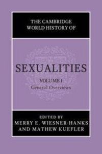 Produktbild: The Cambridge World History of Sexualities: Volume 1, General Overviews