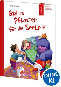 Produktbild: Gibt es Pflaster f&uuml;r die Seele? (Starke Kinder, gl&uuml;ckliche Eltern)