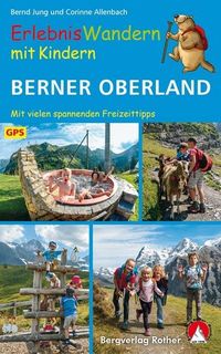 Bild vom Artikel ErlebnisWandern mit Kindern Berner Oberland vom Autor Bernd Jung