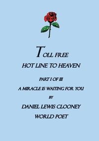 Produktbild: Toll Free Hot Line To Heaven: A Miracle is waiting for you, Part I of III