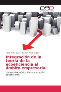 Produktbild: Integraci&oacute;n de la teor&iacute;a de la ecoeficiencia al &aacute;mbito empresarial