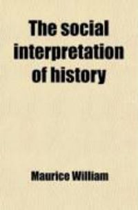 Produktbild: The Social Interpretation of History; A Refutation of the Marxian Economic Interpretation of History