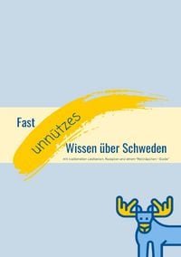 Produktbild: Fast unn&uuml;tzes Wissen &ndash; Schweden lieben, verstehen, genie&szlig;en
