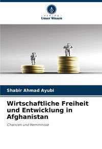 Produktbild: Wirtschaftliche Freiheit und Entwicklung in Afghanistan