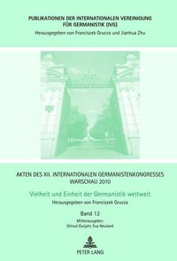 Produktbild: Akten des XII. Internationalen Germanistenkongresses Warschau 2010- Vielheit und Einheit der Germanistik weltweit