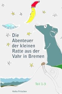Produktbild: Die Abenteuer der kleinen Ratte aus der Vahr in Bremen