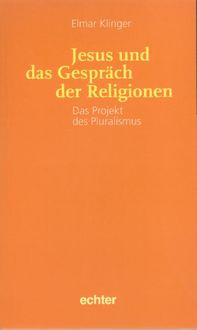 Produktbild: Klinger, E: Jesus und das Gespr&auml;ch der Religionen