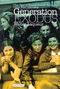 Bild vom Artikel Generation Exodus: The Fate of Young Jewish Refugees from Nazi Germany vom Autor Walter Laqueur