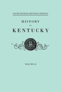 Produktbild: History F Kentucky. Collins' Historical Sketches of Kentucky. in Two Volumes. Volume II