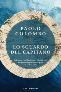 Produktbild: Lo sguardo del capitano. Colombo, von Humboldt e Shackleton, tre grandi esploratori capaci di vedere oltre