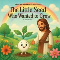 Produktbild: The Little Seed Who Wanted to Grow