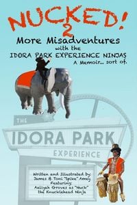 Produktbild: NUCKED! 2 - More Misadventures with the IDORA PARK EXPERIENCE NINJAS