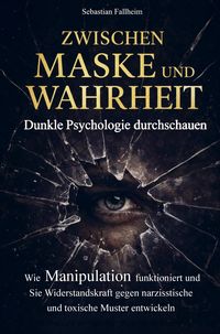 Produktbild: Zwischen Maske und Wahrheit - Dunkle Psychologie durchschauen