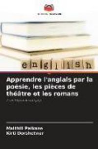 Produktbild: Apprendre l'anglais par la po&eacute;sie, les pi&egrave;ces de th&eacute;&acirc;tre et les romans