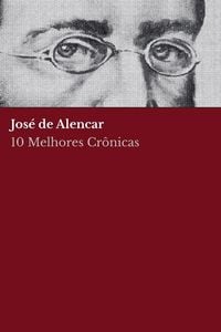 Produktbild: 10 melhores cr&ocirc;nicas - Jos&eacute; de Alencar